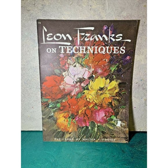 Vintage ~ Leon Franks on Techniques ~ Published by Walter T Foster #79 ~ YaY! - Picture 1 of 12